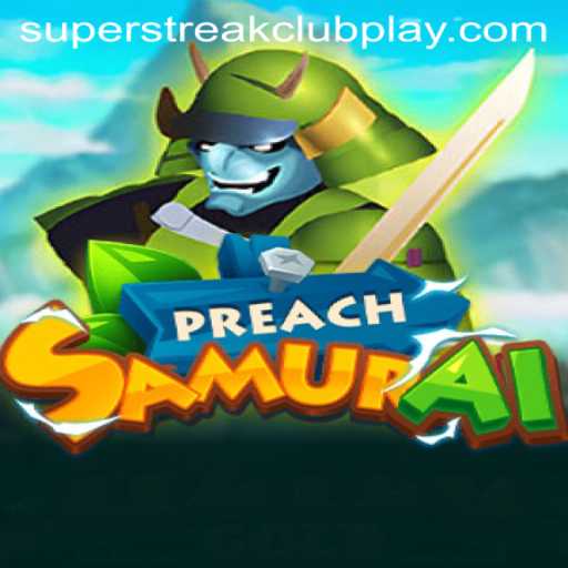 PreachSamurai: A New Dawn in Gaming with Superstreakclub